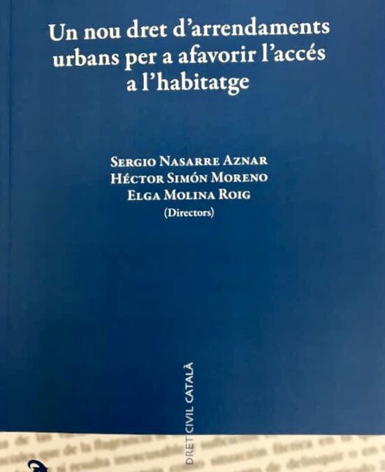 Publication of the book «A new legal regime of urban leases for Catalonia to facilitate access to housing»