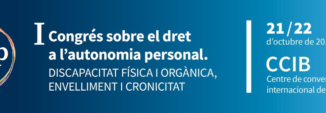 I CONGRESO SOBRE EL DERECHO A LA AUTONOMÍA PERSONAL